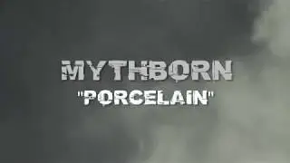 Mythborn - Porcelain (Lyric Video)