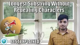 Longest Substring Without Repeating Characters #30 | LeetCode Best Explained and Solved C++