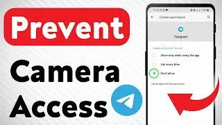 How to Prevent Camera Access On Telegram (Updated)