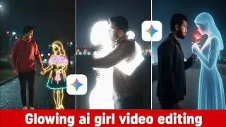 Trending Glowing Girl Ai Video Editing | Instagram Glowing Girl Ai Video Editing | Glowing Character