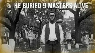 The Slave Who Buried His Masters Alive: Charleston&rsquo;s Hidden Revenge Story