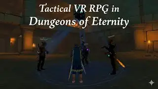 Dungeons of Eternity: The Ultimate VR Sword Combat Tutorial (Master Every Weapon!)