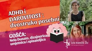 Koje su sličnosti i razlike ADHD-a i darovitosti s Nelom Dunato
