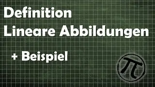 Lineare Abbildungen: Definition + Beispiel