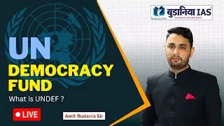 UN Democracy Fund | UNITED NATIONS | BUDANIA IAS | UPSC