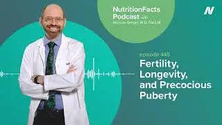 Podcast: Fertility, Longevity, and Precocious Puberty