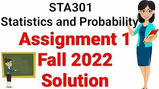 STA301 Statistics and Probability Assignment 1 Spring 2022 Solution | Regression Analysis discuss.