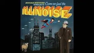 Illinois (2005) - Come On! Feel The Illinoise! (Instrumental)