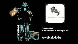 e-dubble - Arcade  (Freestyle Friday #28)