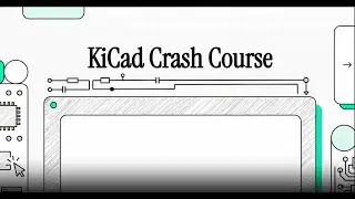 KiCad Crash Course
