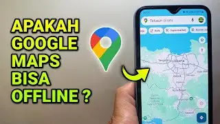 Apakah Google Maps Bisa Offline Tanpa Koneksi Internet?