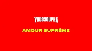 Youssoupha - AMOUR SUPREME (Paroles Officielles)