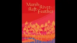 The Other Body by Flo Reynolds and Marsh-River-Raft-Feather by Petals Kalule and Clarissa Alvarez.