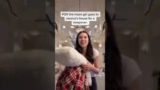 POV the mean girl goes over to your house for a sleepover: