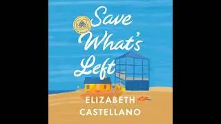 Save What's Left: A Novel (Good Morning America Book Club) - Elizabeth Castellano