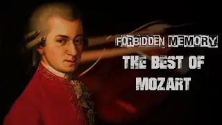 The Best of Mozart [FORBIDDEN MEMORY] Classical Concerto Music