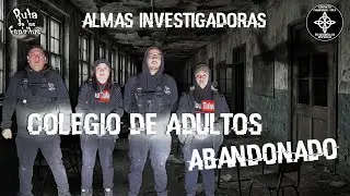 Colegio de Adultos ABANDONADO Conectado al Internado Embrujado Investigaci&oacute;n Paranormal