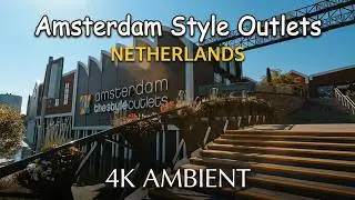 Amsterdam The Style Outlets | 4K 🇳🇱 Ambient Sounds Only.