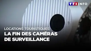 Locations touristiques : la fin des cam&eacute;ras de surveillance
