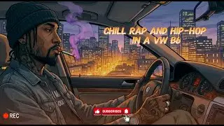 Chill rap and hip hop in a VW B6