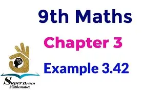 9th maths Example 3.42 | Class 9 maths chapter 3 example 3.42 | Super brain mathematics