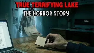 TRUE Terrifying Lake Horror Story
