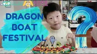 Dragon Boat Festival Q& A | Magic Ears