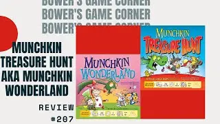 Bower's Game Corner #207: Munchkin Treasure Hunt AKA Munchkin Wonderland Review