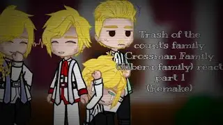 °•[Crossman Family (Alberu family) react][TOTCF/TCF][part 1/?]{Remake}•°