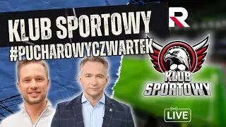 🔴 Na żywo: Klub Sportowy | Pucharowy Czwartek w Republice! #PucharowyCzwartek 🔴