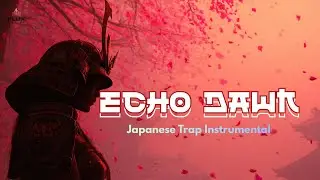 Echo Dawn | Ethereal Japanese Trap | Last Blade Odyssey | Flux Empire