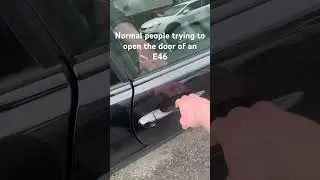 Why can nobody open the door of an E46?  #shorts #car #bmw #e46