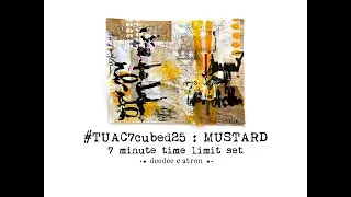 MUSTARD : 7/31/2025 - Art in 7 Minutes! #tuac7cubed25