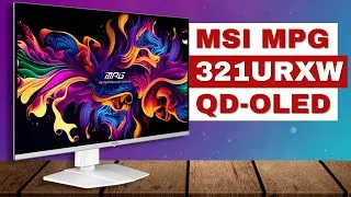 Игровой монитор MSI MPG 321URXW QD-OLED: не покупайте, пока не посмотрите это!