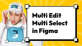 Figma Layers: The Multi-Editing Masterclass