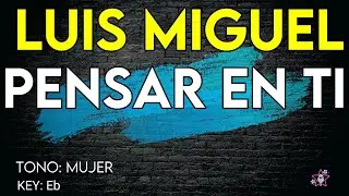 Luis Miguel - Pensar En Ti - Karaoke Instrumental - Mujer