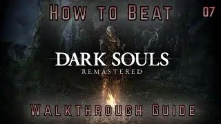 Dark Souls Remastered - Walkthrough Guide Part 7: Gaping Dragon & Blighttown