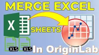 Import and merge multiple Excel sheets into a single worksheet in OriginLab