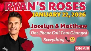 Ryan's Roses (January 22, 2026) Jocelyn & Matthew - One Call That Changed It All 📞😬