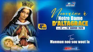 NEUVAINE A NOTRE DAME D'ALTA GRACE - NOU BOUKE MANMAN TATA  - JEUDI 15  JANVIER 2026 - P.BRUNO