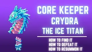HOW TO SUMMON CRYDRA THE ICE TITAN | CORE KEEPER