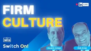 How to Build the Right Legal Culture - Itzik Amiel and David S. Cohen