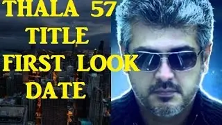 Thala 57 First Look and Title Release Date...||| AK57 Big Updates...