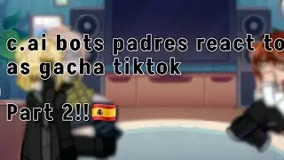 C.AI PADRES BOTS REACT TO Y/N as gacha tiktok part 2