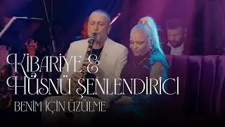 Kibariye & Hüsnü Şenlendirici - Benim İçin Üzülme (Canlı)