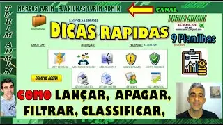 DICAS RAPIDAS - COMO USAR, LANÇAR, FILTRAR, APAGAR E CLASSIFICAR PLANILHAS TURIM ADMIN