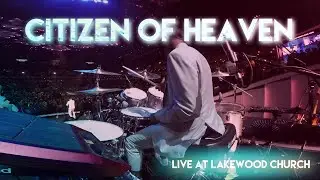 Citizen of Heaven // Tauren Wells // Live at Lakewood Church