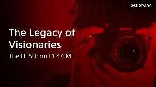 The Legacy of Visionaries | Sony SEL50F14GM Lens | Product Launch
