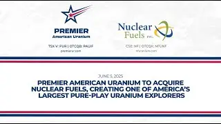 PUR to Acquire Nuclear Fuels, Creating One of America&rsquo;s Largest Pure-Play Uranium&nbsp;Explorers