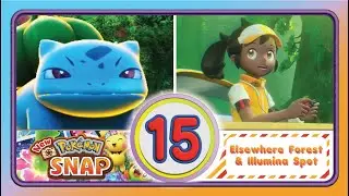 NEW POKEMON SNAP - Part 15  || Elsewhere Forest and Illumina Spot